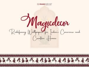 Magicdecor: Innovative Wallpapers for Creative Indian Homes